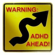 Warning: ADHD Ahead!