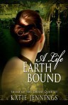 A Life Earthbound