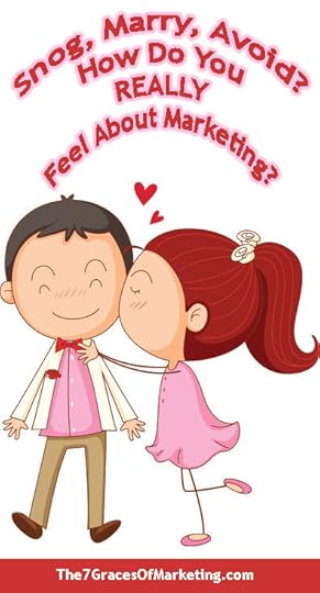 Snog, Marry, Avoid? How Do You REALLY Feel About Marketing?