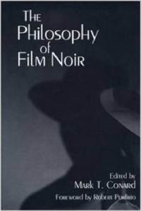 The Philosophy of Film Noir