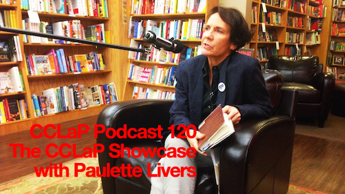 CCLaP Podcast 120: The CCLaP Showcase with Paulette Livers