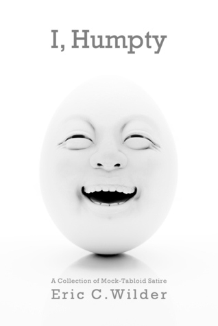 I, Humpty by Eric Wilder