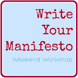 WRITE YOUR MANIFESTO WORKSHOP