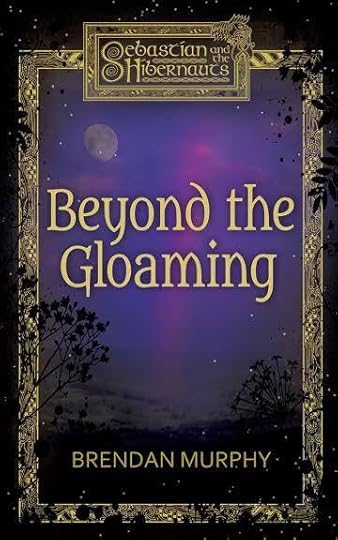 Beyond the Gloaming