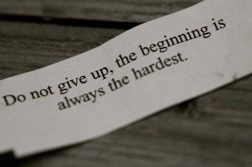 dont-give-up-the-beginning-alwaya-hardest