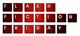 Flash Fiction Friday