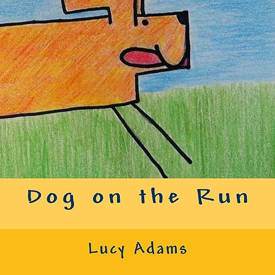 http://www.amazon.com/Dog-Run-Lucy-Adams/dp/1500671215/ref=sr_1_12?s=books&ie=UTF8&qid=1412272279&sr=1-12&keywords=Dog+on+the+Run