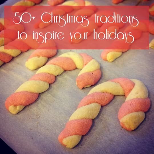 50+ Christmas traditions to inspire your holidays