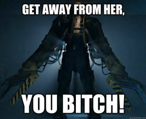 Ripley Quote from Aliens - Get Away From Her You Bitch!