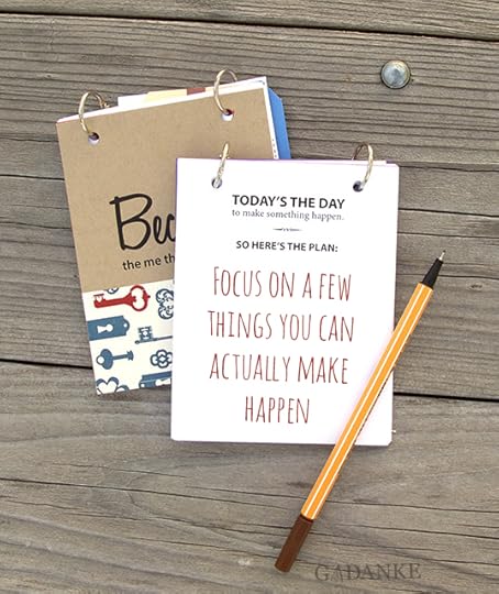 Focus on a few things you can actually make happen