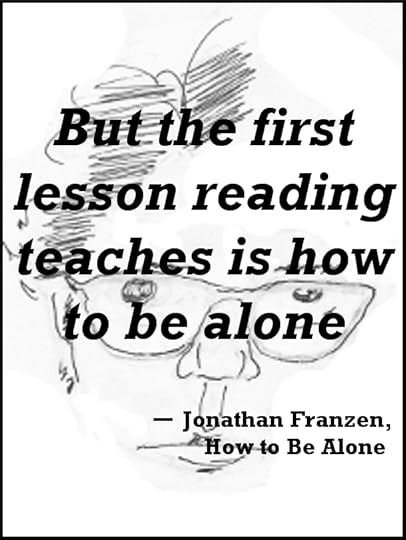 Jonathan Franzen Alone Quote