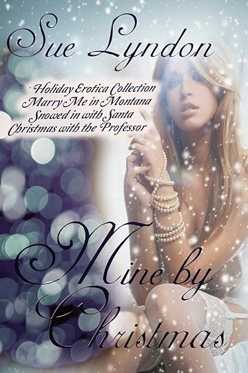 http://www.amazon.com/Mine-Christmas-Sue-Lyndon-ebook/dp/B00OCAWQBK/ref=la_B006A8J6KG_1_2?s=books&ie=UTF8&qid=1418950031&sr=1-2
