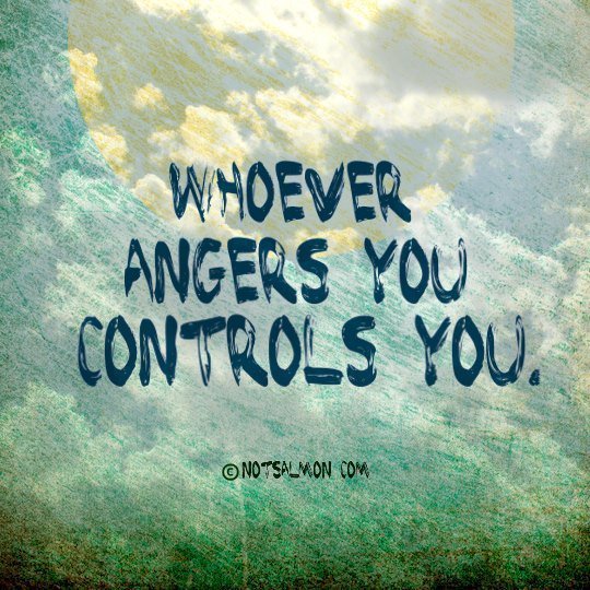 Whoever Angers You