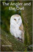 Photo: "The Angler and the Owl" for $.99 all week! P.M. Thomas This review is from: The Angler and the Owl (Paperback) A charming effective mixture of wild life and adventure that works to tell a page turning story that showcases the authors love for nature, especially owls, Carol Ann Kauffman The well-drawn characters led me on an unforgettable adventure filled with wildlife, mortal injury, and self-realization. Jolanta Daab The danger coming from the nature and the wild life made me turn the pages even quicker. Amazon Customer ""diebus"" - Great suspense, interesting perspectives and a strong story make this a compelling and fascinating read. I really enjoyed this. US: http://www.amazon.com/Angler-Owl-Viv-Drewa-ebook/dp/B00HQP60OW/ref=sr_1_1?s=digital-text&ie=UTF8&qid=1412633150&sr=1-1&keywords=the+angler+and+the+owl UK: http://www.amazon.co.uk/Angler-Owl-Viv-Drewa-ebook/dp/B00HQP60OW/ref=sr_1_1?s=digital-text&ie=UTF8&qid=1412633150&sr=1-1&keywords=the+angler+and+the+owl