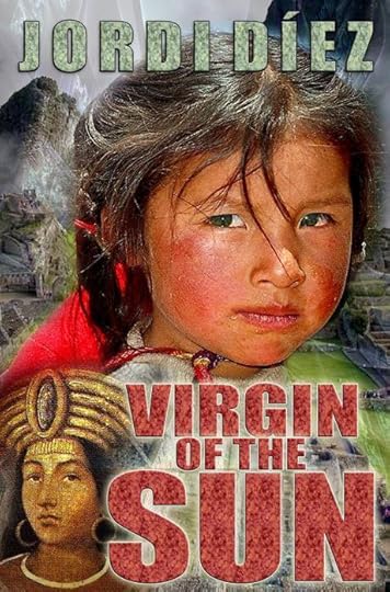 Virgin of the Sun by Jordi Díez (translation: Olga Núñez Miret)