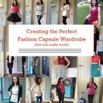 Creating the Perfect Fashion Capsule Wardrobe (That Will REALLY Work!)