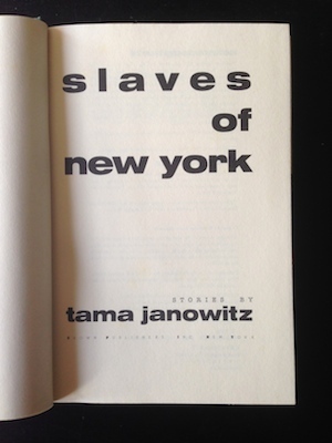 Slaves of New York, by Tama Janowitz (1986), First Edition First Printing