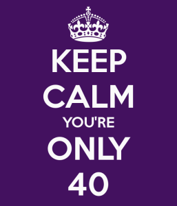 keep-calm-you-re-only-40-26