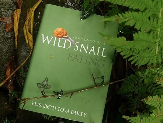 The Sound of a Wild Snail Eating by Elisabeth Tova Bailey