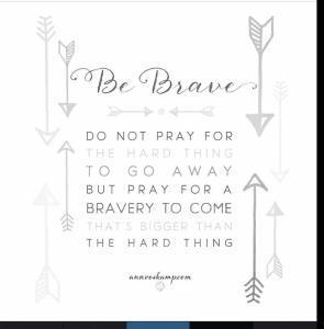 be brave