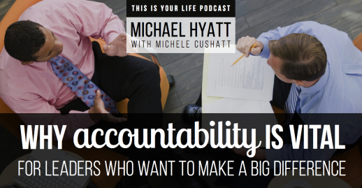 Why Accountability Is Vital for Leaders Who Want to Make a Big Difference