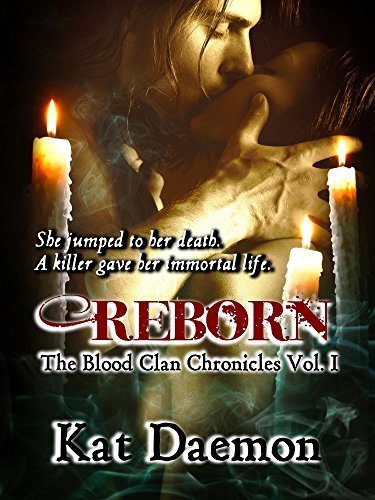 Reborn: Highlander Vampire Romance (The Blood Clan Chronicles Book 1)