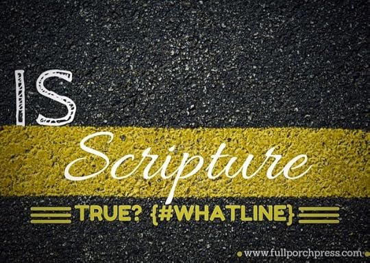 Is Scripture True?