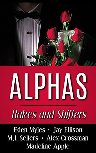 Alphas: Rakes and Shifters (7 Books in One)