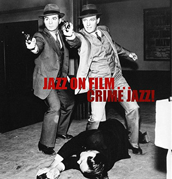 Jazz on Film: Crime Jazz