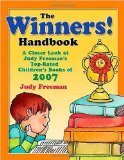 The WINNERS! Handbook: A Closer Look at Judy Freeman's Top-Rated Children's Books of 2007 (Winners Handbook: A Closer Look at Judy Freeman's 100+ Top)