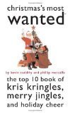 Christmas's Most Wanted: The Top 10 Book of Kris Kringles, Merry Jingles, and Holiday Cheer