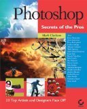Photoshop Secrets of the Pros: 20 Top Artists and Designers Face Off
