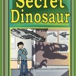 Secret Dinosaur - Book 1