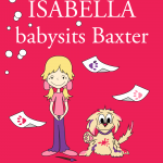 Isabella Babysits Baxter by Melissa Perry Moraja