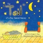 The Tail of a Boy Named Harvey by Gregory Bray
