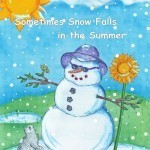 Sometimes Snow Falls in the Summer