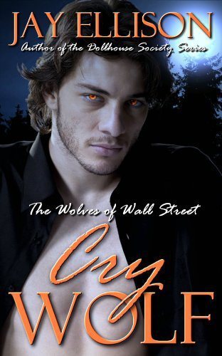 Cry Wolf (The Wolves of Wall Street) (Gay Werewolf BDSM Menage)