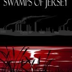 The Swamps of Jersey by Michael Stephen Daigle