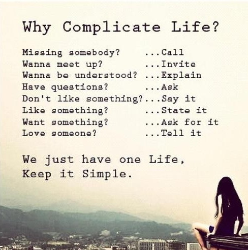 why complicate life photo: Why Complicate Life? why-complicate-life-keep-it-simple-life-quotes-sayings-pics_zpsa4c2d5cf.jpg