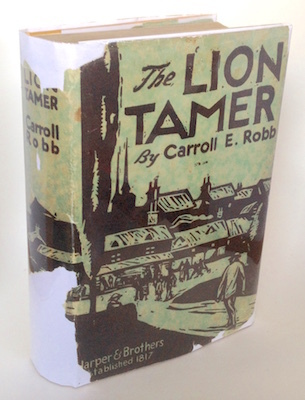 The Lion Tamer by Carroll E. Robb (1925), 1st Edition 1st Printing