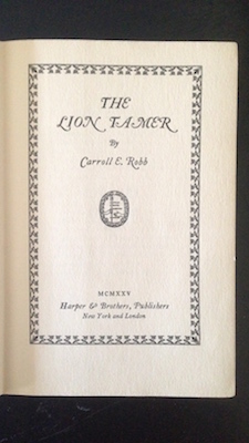 The Lion Tamer by Carroll E. Robb (1925), 1st Edition 1st Printing
