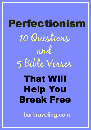 Perfectionism- 10 Questions and 5 Bible Verses That Will Help You Break Free