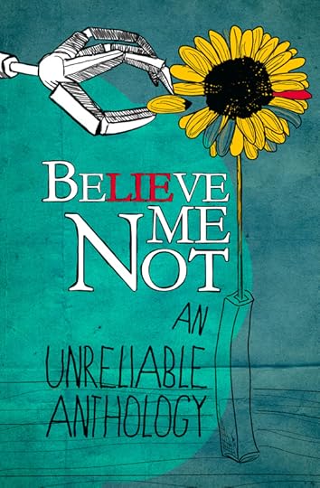Believe Me Not, An Unreliable AnthologyD6