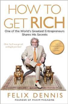 how to get rich felix dennis book