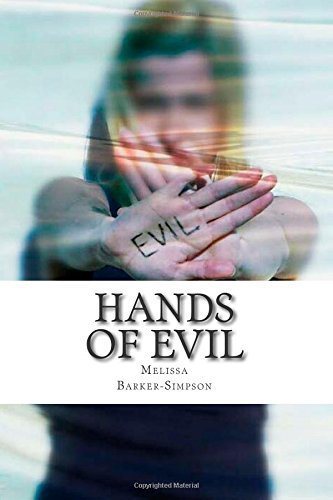 Hands of Evil by Ms Melissa Barker-Simpson