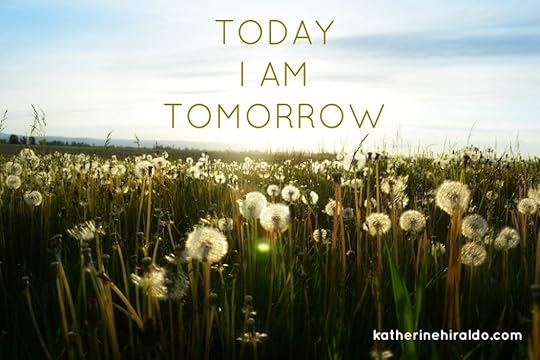 today i am tomorrow