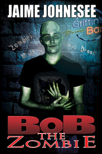 Bob The Zombie - Jaime Johnesee - eBook
