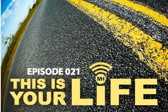 This Is Your Life Podcast, Episode 21