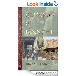 Glimpses of Kanchi by Sharon St Joan
