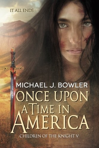 Once Upon A Time In America: Children of the Knight V (The Knight Cycle) (Volume 5)